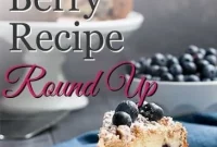 Summer Berry Recipes: 25 Fresh Ideas for Desserts, Salads & Drinks
