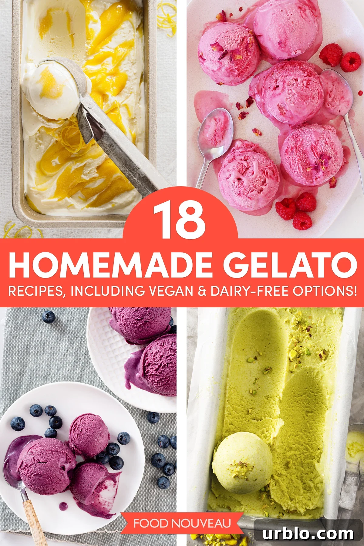 Four different flavors of homemade gelato are shown in scoops and tubs, topped with berries and fruit swirls. Text reads: “18 Homemade Gelato Recipes, Including Vegan & Dairy-Free Options! FOOD NOUVEAU.”. // FoodNouveau.com