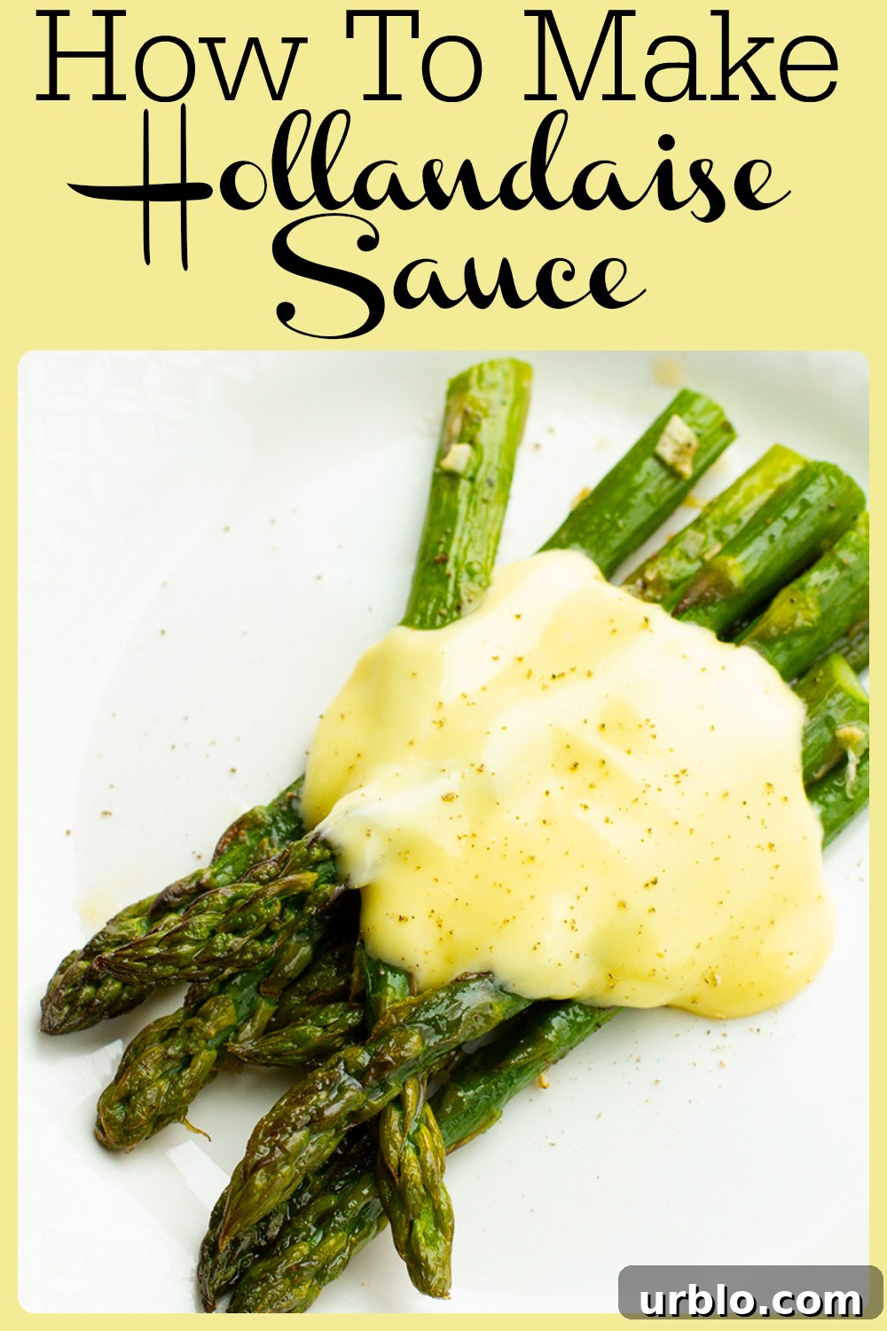 This Hollandaise Sauce is so creamy, buttery, with a touch of lemon. This is simple, and SO delicious! #hollandaise #breakfast